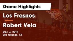 Los Fresnos  vs Robert Vela  Game Highlights - Dec. 3, 2019