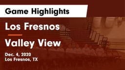 Los Fresnos  vs Valley View  Game Highlights - Dec. 4, 2020