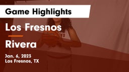 Los Fresnos  vs Rivera  Game Highlights - Jan. 6, 2023