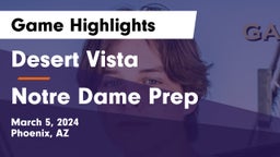 Desert Vista  vs Notre Dame Prep  Game Highlights - March 5, 2024