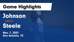 Johnson  vs Steele  Game Highlights - Nov. 7, 2023