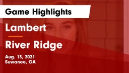 Lambert  vs River Ridge  Game Highlights - Aug. 13, 2021