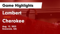 Lambert  vs Cherokee  Game Highlights - Aug. 12, 2023