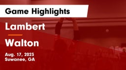 Lambert  vs Walton  Game Highlights - Aug. 17, 2023