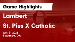Lambert  vs St. Pius X Catholic  Game Highlights - Oct. 3, 2023
