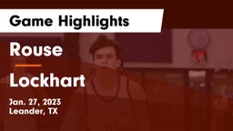 Rouse  vs Lockhart  Game Highlights - Jan. 27, 2023