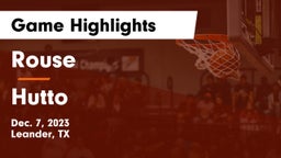 Rouse  vs Hutto  Game Highlights - Dec. 7, 2023