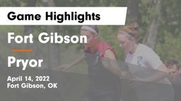 Fort Gibson  vs Pryor  Game Highlights - April 14, 2022