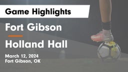 Fort Gibson  vs Holland Hall  Game Highlights - March 12, 2024