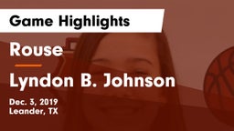 Rouse  vs Lyndon B. Johnson  Game Highlights - Dec. 3, 2019
