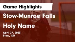 Stow-Munroe Falls  vs Holy Name  Game Highlights - April 27, 2023