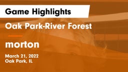 Oak Park-River Forest  vs morton Game Highlights - March 21, 2022