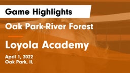 Oak Park-River Forest  vs Loyola Academy  Game Highlights - April 1, 2022