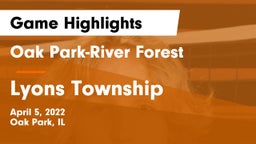 Oak Park-River Forest  vs Lyons Township  Game Highlights - April 5, 2022