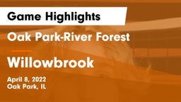 Oak Park-River Forest  vs Willowbrook  Game Highlights - April 8, 2022