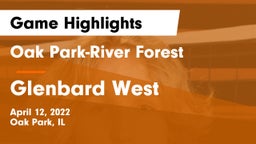Oak Park-River Forest  vs Glenbard West  Game Highlights - April 12, 2022