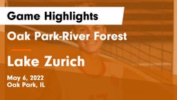 Oak Park-River Forest  vs Lake Zurich  Game Highlights - May 6, 2022