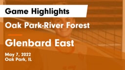 Oak Park-River Forest  vs Glenbard East  Game Highlights - May 7, 2022