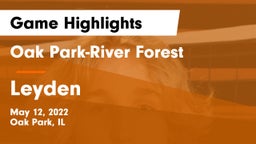 Oak Park-River Forest  vs Leyden  Game Highlights - May 12, 2022