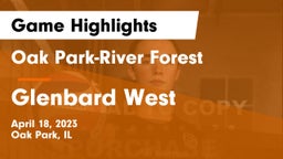 Oak Park-River Forest  vs Glenbard West  Game Highlights - April 18, 2023