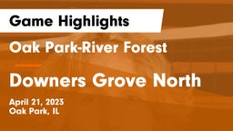 Oak Park-River Forest  vs Downers Grove North Game Highlights - April 21, 2023