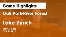 Oak Park-River Forest  vs Lake Zurich  Game Highlights - May 6, 2023