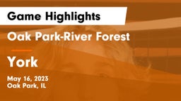 Oak Park-River Forest  vs York  Game Highlights - May 16, 2023