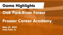 Oak Park-River Forest  vs Prosser Career Academy  Game Highlights - May 23, 2023