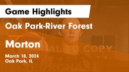 Oak Park-River Forest  vs Morton  Game Highlights - March 18, 2024