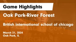 Oak Park-River Forest  vs British international school of chicago Game Highlights - March 21, 2024
