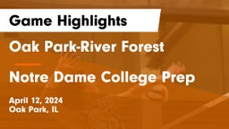 Oak Park-River Forest  vs Notre Dame College Prep Game Highlights - April 12, 2024