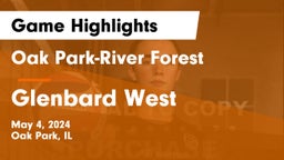 Oak Park-River Forest  vs Glenbard West  Game Highlights - May 4, 2024