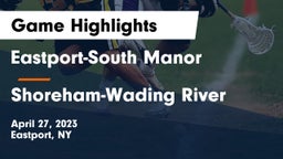 Eastport-South Manor  vs Shoreham-Wading River  Game Highlights - April 27, 2023