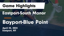 Eastport-South Manor  vs Bayport-Blue Point  Game Highlights - April 25, 2024