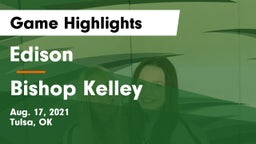 Edison  vs Bishop Kelley  Game Highlights - Aug. 17, 2021