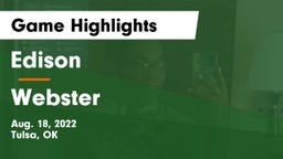 Edison  vs Webster  Game Highlights - Aug. 18, 2022