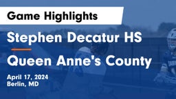 Stephen Decatur HS vs Queen Anne's County  Game Highlights - April 17, 2024