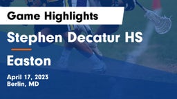 Stephen Decatur HS vs Easton  Game Highlights - April 17, 2023