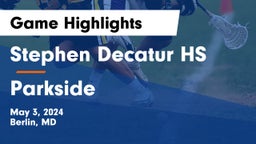 Stephen Decatur HS vs Parkside  Game Highlights - May 3, 2024