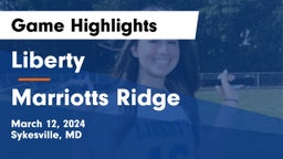 Liberty  vs Marriotts Ridge  Game Highlights - March 12, 2024