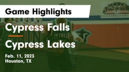 Cypress Falls  vs Cypress Lakes  Game Highlights - Feb. 11, 2023