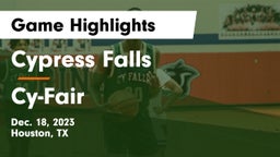 Cypress Falls  vs Cy-Fair  Game Highlights - Dec. 18, 2023