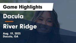 Dacula  vs River Ridge  Game Highlights - Aug. 19, 2023