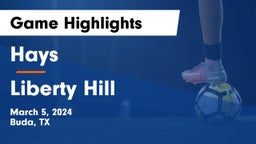 Hays  vs Liberty Hill  Game Highlights - March 5, 2024
