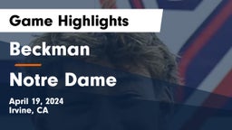 Beckman  vs Notre Dame  Game Highlights - April 19, 2024