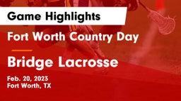 Fort Worth Country Day  vs Bridge Lacrosse Game Highlights - Feb. 20, 2023