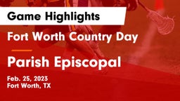 Fort Worth Country Day  vs Parish Episcopal  Game Highlights - Feb. 25, 2023