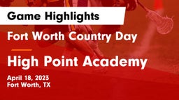 Fort Worth Country Day  vs High Point Academy Game Highlights - April 18, 2023