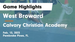 West Broward  vs Calvary Christian Academy Game Highlights - Feb. 13, 2023