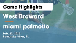 West Broward  vs miami palmetto  Game Highlights - Feb. 23, 2023